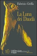 prezzi La luna dei Daudà Un viaggio iniziatico o consumato tra la sabbia e il sogno