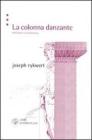 La colonna danzante. Sull'ordine in architettura La colonna danzante. Sull'ordine in architettura