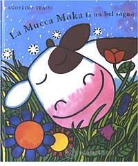 prezzi La mucca Moka fa un bel sogno