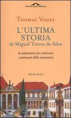 L' ultima storia di Miguel Torres da Silva. La matematica dei sentimenti, i sentimenti della matematica