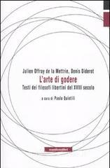 L' arte di godere. Testi di filosofi libertini del XVIII secolo