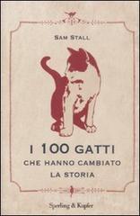 Confronta prezzi I cento gatti che hanno cambiato la storia
