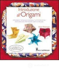 prezzo Introduzione all origami. Strumenti, tecniche e materiali: tutto ci� di cui avete bisogno per iniziare subito a piegare in offerta su prezzi in promozione
