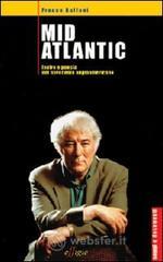 prezzi Mid Atlantic Teatro e poesia nel Novecento angloamericano