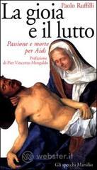 La gioia e il lutto. Passione e morte per Aids