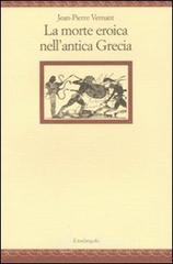 Confronta prezzi La morte eroica nell antica grecia