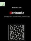 Carbonio. Breve storia di un materiale del futuro