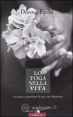 prezzi Lo yoga nella vita La pratica quotidiana di una vita illuminata