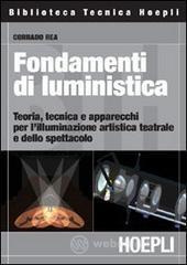 prezzi Fondamenti di luministica Teoria tecnica e apparecchi per lilluminazione artistica teatrale e dello spettacolo