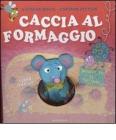 Caccia al formaggio. Libro pop-up