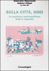 Sulla citt&agrave;, oggi