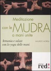 prezzi Meditazione con le Mudra a mani unite Armonia e salute con lo yoga delle mani