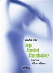 Corpo emozioni comunicazione. L'esperienza del teatro dell'essere