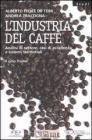 L' industria del caff�. Analisi del settore, casi di eccellenza e sistemi territoriali. Il caso Trieste