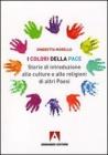 I colori della pace. Storie di introduzione alle culture e alle religioni di altri paesi