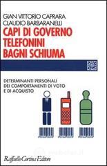 Capi di governo, telefonini, bagni schiuma. Determinanti personali dei comportamenti di voto e di ac Capi di governo, telefonini, bagni schiuma. Determinanti personali dei comportamenti di voto e di ac