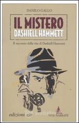 Il mistero Dashiell Hammett Il racconto della vita di Dashiell Hammett