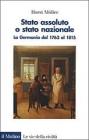 Stato assoluto o Stato nazionale. La Germania dal 1763 al 1815