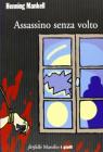 Assassino senza volto. Le inchieste del commissario Kurt Wallander vol.1