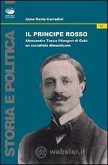 Il principe rosso. Alessandro Tasca di Cut�. Un socialista dimenticato Libri Storia e biografia: prezzi offerte e promozioni