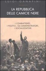 prezzi La repubblica delle camicie nere I combattenti i politici gli amministratori i socializzatori