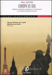 Europa vs. Usa. Perch� la nostra economia � pi� efficiente e la nostra societ� pi� equa