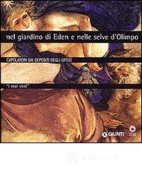 prezzi I mai visti Nel giardino di Eden e nelle selve dOlimpo Capolavori dai depositi degli Uffizi