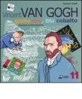 Vincent van Gogh. Giallo oro, blu cobalto