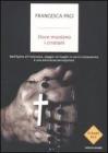 Dove muoiono i cristiani. Dall'Egitto all'Indonesia, viaggio nei luoghi in cui il cristianesimo � una minoranza perseguitata