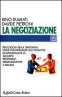 La negoziazione. Psicologia della trattativa: come trasformare un conflitto in opportunit� di sviluppo personale, organizzativo e sociale