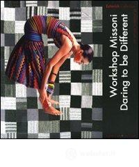 Workshop Missoni. Daring to be different. Estorick collection of mode rn italian art. Catalogo della mostra (Londra, 1 luglio-20 settembre 2009)