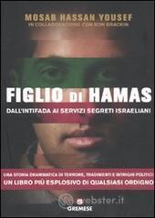 Figlio di Hamas. Dall'intifada ai servizi segreti israeliani Figlio di Hamas. Dall'intifada ai servizi segreti israeliani