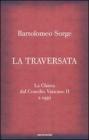 La traversata. La Chiesa dal Concilio Vaticano II a oggi