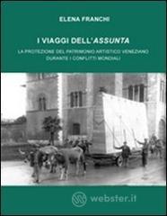 I viaggi dell'Assunta. La protezione del patrimonio artistico veneziano durante i conflitti mondiali