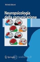 Neuropsicologia della comunicazione Neuropsicologia della comunicazione