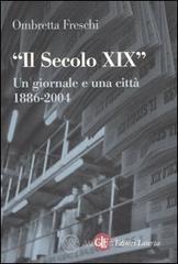 prezzi Il Secolo XIX Un giornale e una città 1886 2005