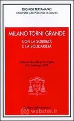 Milano torni grande con la sobriet&agrave; e la solidariet&agrave;. Discorso alla citt&agrave; per la vigilia di S. Ambro