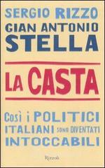 La casta. Cos� i politici italiani sono diventati intoccabili