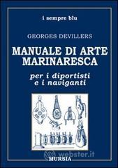 prezzi Manuale di arte marinaresca per i diportisti e i naviganti Nodi vele cavi attrezzature manovre