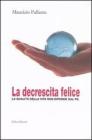 La decrescita felice. La qualit� della vita non dipende dal PIL