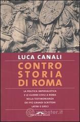 prezzi Controstoria di Roma La politica imperialista e le guerre civili a Roma nella testimonianza dei più grandi scrittori latini e greci