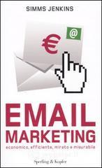 Email marketing. Economico, efficiente, mirato e misurabile Email marketing. Economico, efficiente, mirato e misurabile