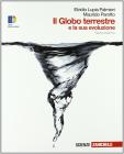 Il globo terrestre e la sua evoluzione. Con espansione online. Per i Licei e gli Ist. magistrali