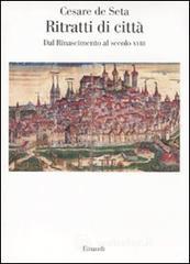 Ritratti di citt� europee. Dal Rinascimento al secolo XVIII