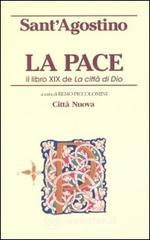 La pace. Il libro XIX de La citt&agrave; di Dio