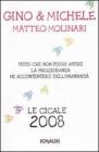 Visto che non posso avere la maggioranza mi accontenter� dell'unanimit�. Le cicale anno 2008