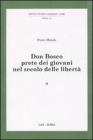 Don Bosco prete dei giovani nel secolo delle libert� vol.2