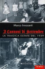prezzo I cannoni di settembre. La tragica estate del 1939 in offerta su prezzi in promozione