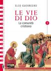 Le vie di Dio. Corso di religione cattolica. Per la Scuola media