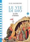 Le vie di Dio. Con portfolio. Per la Scuola media vol.3